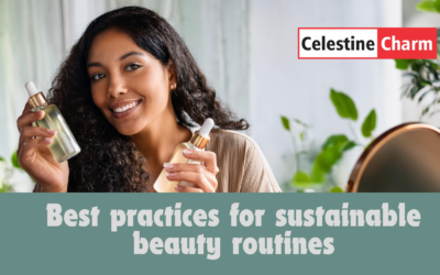 Best practices for sustainable beauty routines