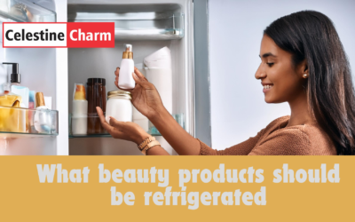 What beauty products should be refrigerated